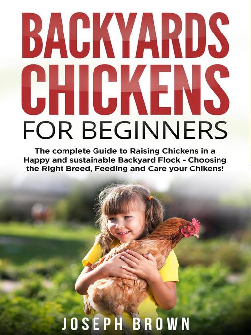 Title details for Backyard Chickens for Beginners by Joseph Brown - Available